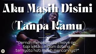 Aku Masih Disini (Tanpa Kamu) | Slow Rock Melayu 2026 – Lagu Move On Paling Menyentuh