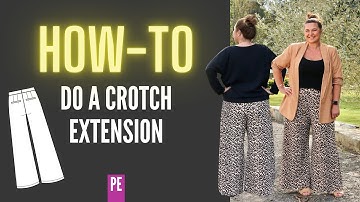 HOW TO | Crotch Extension on Pants