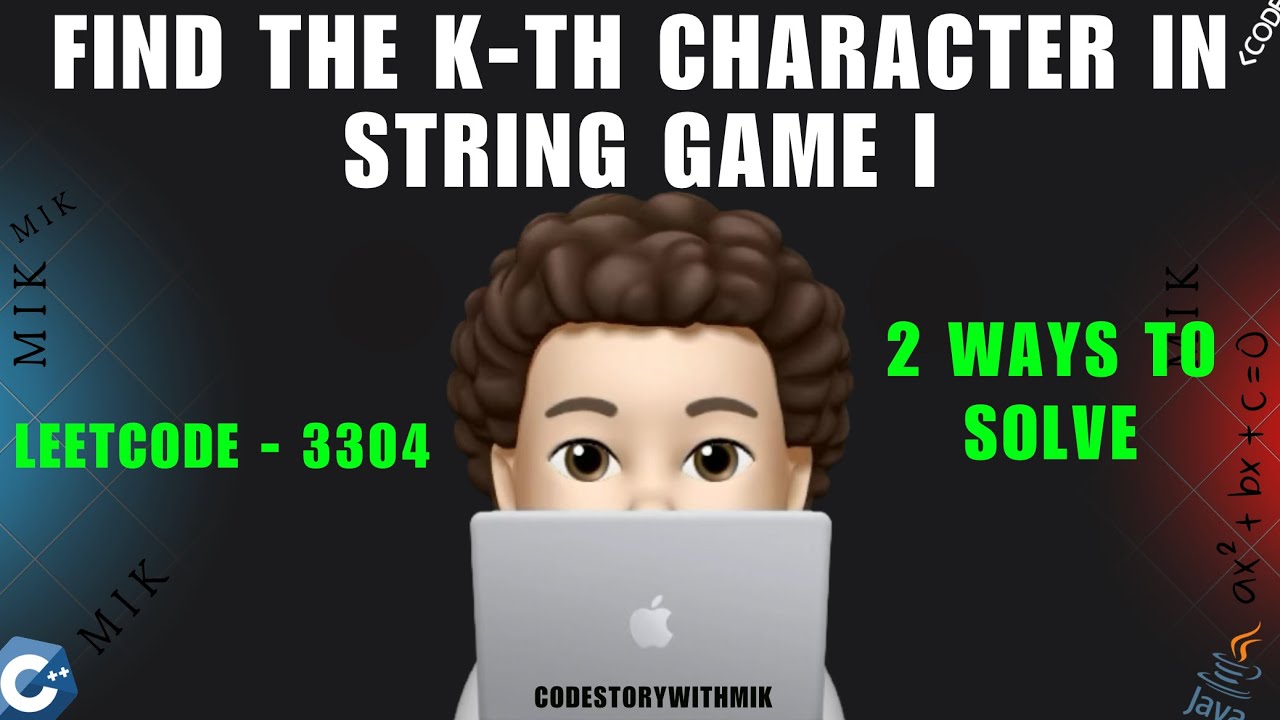 Find the K-th Character in String Game I | Two Approaches | Leetcode ...