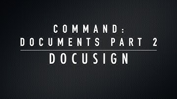 kw COMMAND: Documents Part 2 - Docusign
