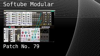 No. 79 – Softube Modular (Doepfer Substractive Synth,Clouds,Braids),OtherDesert Cities, Little Plate