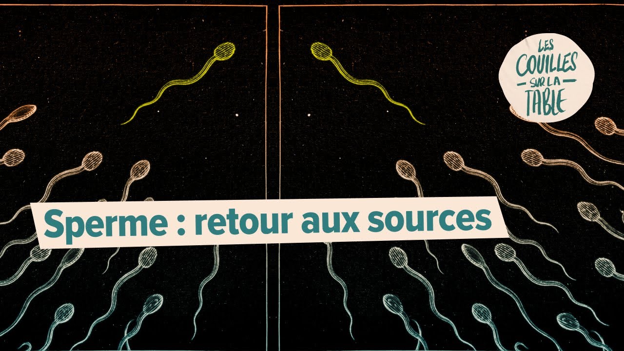 Sperme : retour aux sources
