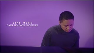 JIMS WONG - CAN'T HOLD ON TOGETHER
