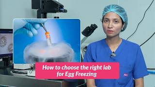 How to choose the right IVF lab for Egg Freezing
