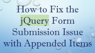 How to Fix the jQuery Form Submission Issue with Appended Items