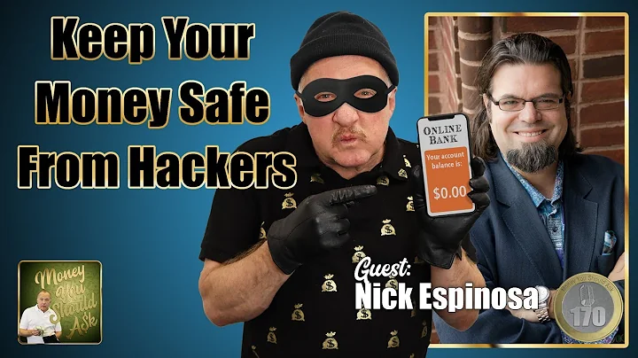 170: Keep Your Money Safe From Hackers. Nick Espinosa