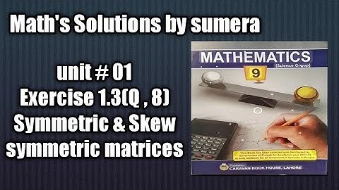 Symmetric |and |skew symmetric| matrices   Exercise 1.3(Q:8)|Federal board|class 9