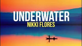 Nikki Flores - underwater (lyrics) @NikkiFlores