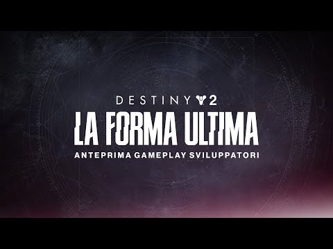 Destiny 2: La Forma Ultima | Anteprima gameplay degli sviluppatori [IT]