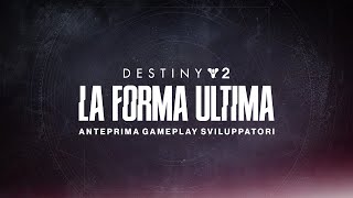 Destiny 2: La Forma Ultima | Anteprima gameplay degli sviluppatori [IT]