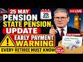 ⚠️ 25 May Pension state pension Update: Early Payment Warning Every Retiree Must Know!