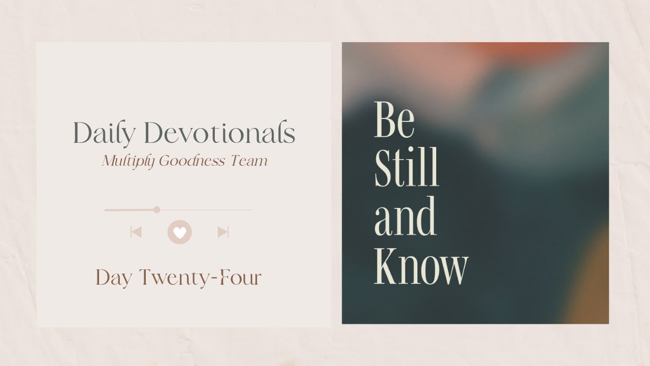Be Still and Know Day 24 Devotional YouTube