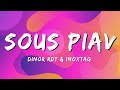 Dinor Rdt Ft. Inoxtag - Sous Piav (Paroles)