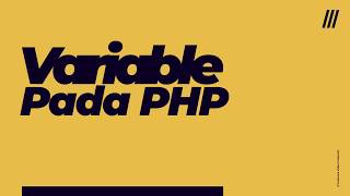 Famous PHP Tutorial Part 2: Variabel Pada PHP Profile