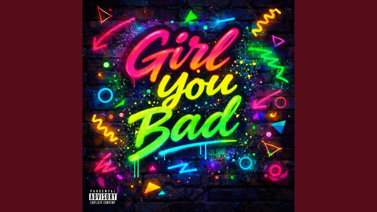 Girl You Bad
