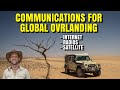 Communication for global overlanding - Internet, Radios & Satellite