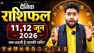 Daily Horoscope June 11-12, 2026 | Accurate Predictions for All 12 Zodiac Signs | Horoscope Today...