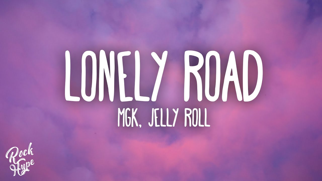 mgk & Jelly Roll - Lonely Road