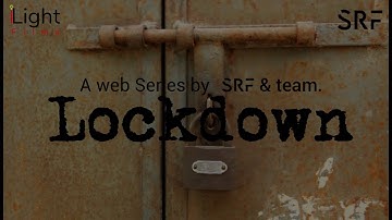 Lockdown |  Official Teaser | A web series by SRF & Team | iLight Film Present