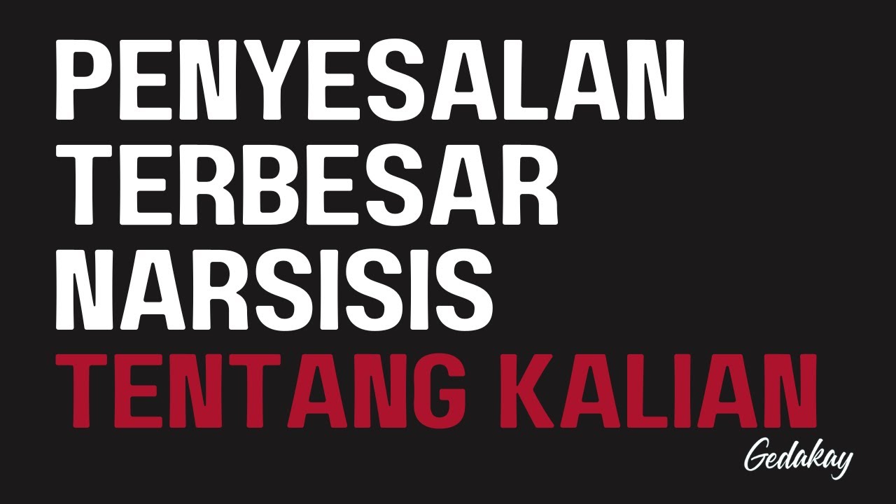 Penyesalan terbesar narsisis tentang kalian