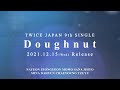 TWICE『Doughnut』Information Video