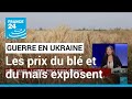 Guerre En Ukraine Les Prix Du Blé Et Du Maïs Explosent FRANCE 24 