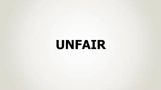 How to Pronounce Unfair