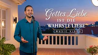 Christliches Lied | Gottes Liebe ist die wahrste Liebe