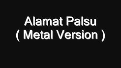 Alamat Palsu - ( Ayu Tingting- METAL COVER VERSION).wmv  - Durasi: 5:13. 