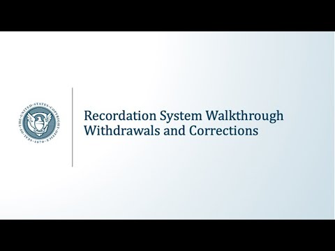 Recordation System Walkthrough: Withdrawals and Corrections