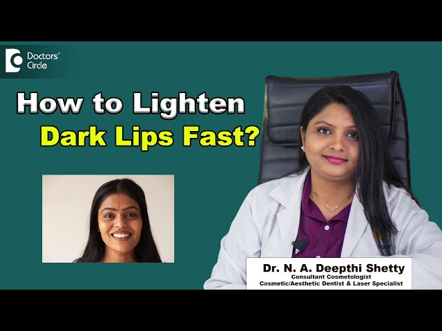 Home Remedies for Dark Lips - Dr. N. A. Deepthi Shetty | Doctors' Circle