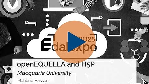 openEQUELLA and H5P - Edalexpo 2025