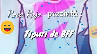 Tipuri de BFF || Gacha life || Scuze ca este de 2 min...