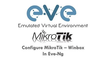 Configure MikroTik In Eve-Ng - Remote Via WinBox