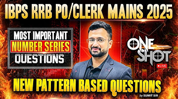 RRB PO/Clerk Mains 2025 | Most Important Number Series Questions | New Pattern Based | By Sumit Sir
