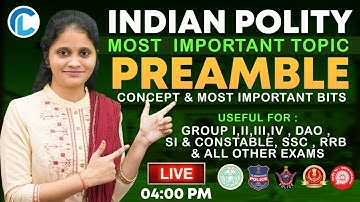 🔴LIVE🔴POLITY ( PREAMBLE ) MOST IMPORTANT BITS FOR EXAMS | GROUP I,II,III,IV, SI | APPSC | TSPSC DAO