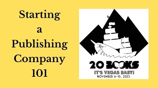 20Books Vegas 2023 Day 1 – Starting a Publishing Company 101