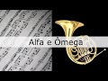 Alfa e Ômega - Asaph Borba - Partitura para Trompa em Fá (COVER) - GRÁTIS