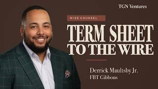 Full From Term Sheet to Wire | Wise Counsel with Derrick Maultsby Jr. | Oct 14, 2026 Guide