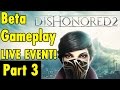 Dishonored 2 beta gameplay event part 3  xbeau gaming