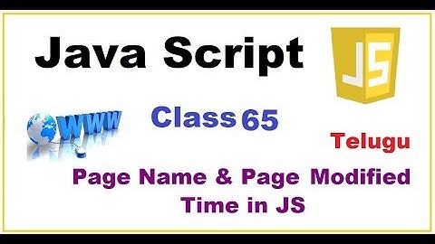 How to find Referrer page name & Page modified time in JavaScript Telugu | VLR Training Class65