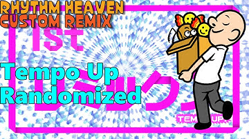 Remix 1 Tempo Up Randomized (Rhythm Heaven Custom Remix)