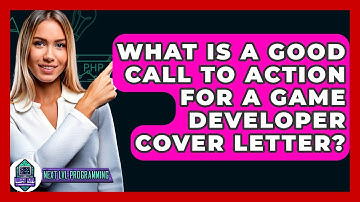 What Is A Good Call To Action For A Game Developer Cover Letter? - Next LVL Programming