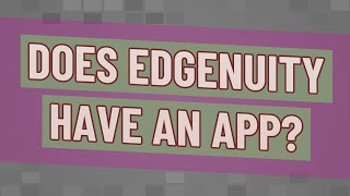 Does Edgenuity have an app?