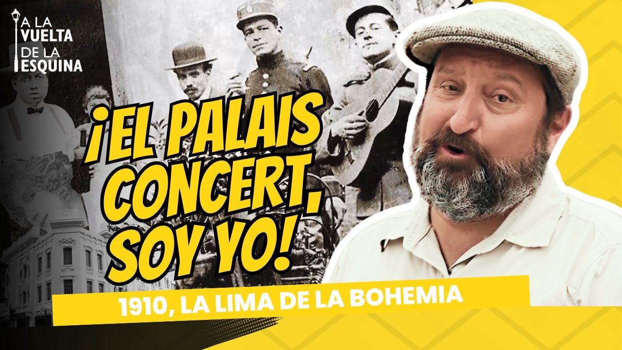 A la Vuelta de la Esquina | Lima Bohemia (1910 - 1920)