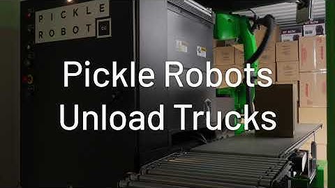 Pickle Robot Unload System Overview Q1 2023