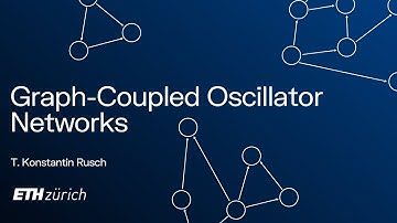 Graph-Coupled Oscillator Networks | T. Konstantin Rusch