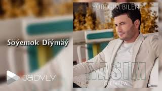 Rasim Geldiyew - Soyemok Diymay (Official Music)