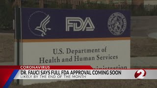 Fauci hopeful COVID vaccines get full OK by FDA within weeks