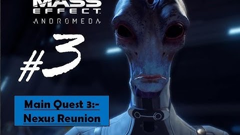 Mass Effect Andromeda - Nexus Reunion | Travel Nexus, Locate Nexus Personnel, Director Tann